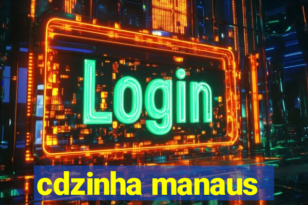 cdzinha manaus